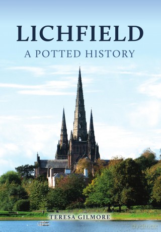 Lichfield: A Potted History - Teresa Gilmore [KSIĄŻKA]
