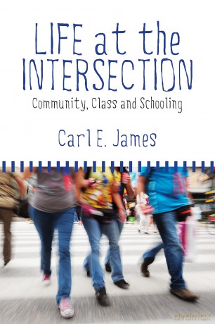 Life at the Intersection: Community, Class and Schooling - Carl E. James [KSIĄŻKA]
