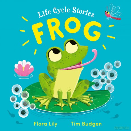 Life Cycle Stories: Frog - Flora Lily [KSIĄŻKA]