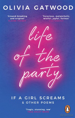 Life of the Party: If A Girl Screams, and Other Poems - Olivia Gatwood [KSIĄŻKA]
