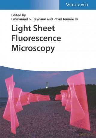 Light Sheet Fluorescence Microscopy - Emmanuel G. Reynaud [KSIĄŻKA]