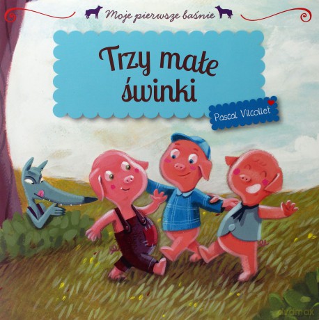 Moje pierwsze baśnie - Trzy małe świnki [KSĄŻKA]