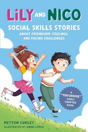 Lily and Nico: Social Skills Stories about Friendship, Feelings, and Facing Challenges - Peyton Curley [KSIĄŻKA]