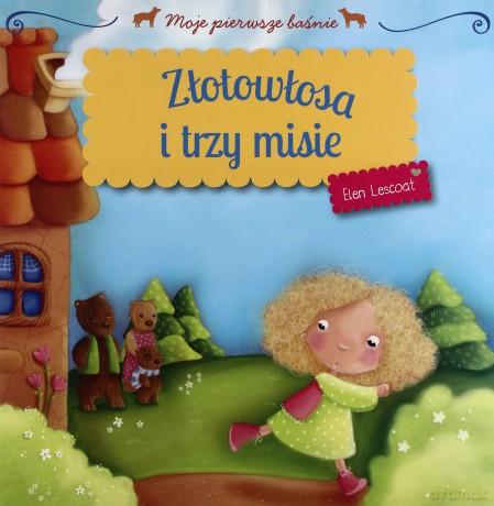 Moje pierwsze baśnie - Złotowłosa i trzy misie [KSĄŻKA]