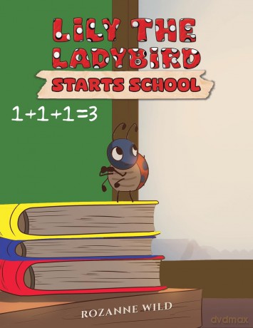 Lily the Ladybird Starts School - Rozanne Wild [KSIĄŻKA]