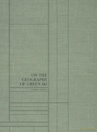 Linarejos Moreno On The Geography of Green - Linarejos Moreno [KSIĄŻKA]