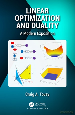 Linear Optimization and Duality: A Modern Exposition - Craig A. Tovey [KSIĄŻKA]