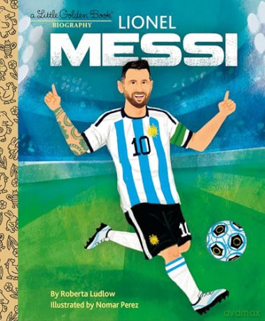Lionel Messi: A Little Golden Book Biography (Little Golden Books) - Roberta Ludlow [KSIĄŻKA]