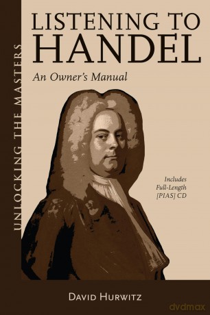 Listening to Handel: An Owner's Manual (Unlocking the Masters) - David Hurwitz [KSIĄŻKA]