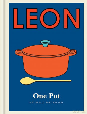 Little Leon: One Pot: Naturally fast recipes - Leon Restaurants Limited [KSIĄŻKA]