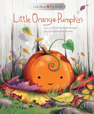 Little Orange Pumpkin (Little Heroes, Big Hearts) - Erin Guendelsberger [KSIĄŻKA]