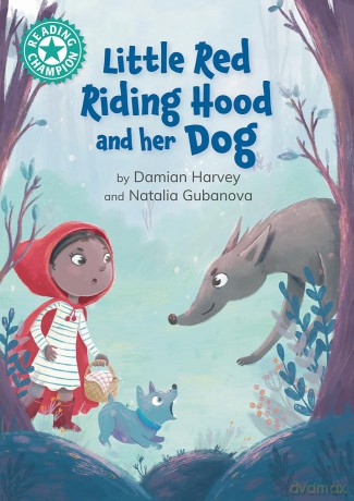Little Red Riding Hood and her Dog: Independent reading Turquoise 7 (Reading Champion) - Damian Harvey [KSIĄŻKA]