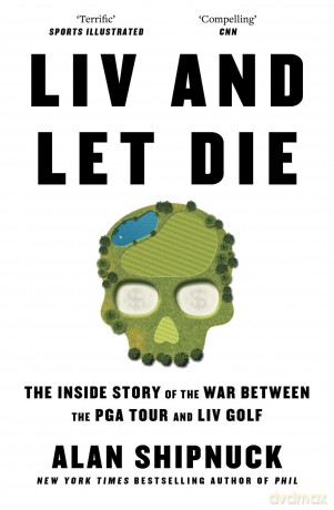 LIV and Let Die - Alan Shipnuck [KSIĄŻKA]
