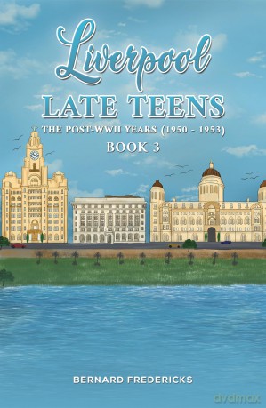 Liverpool Late Teens: The Post-WWII Years (1950 - 1953) - Bernard Fredericks [KSIĄŻKA]
