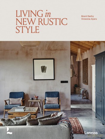 Living in New Rustic Style (Living in Country Style) - Brent Darby [KSIĄŻKA]