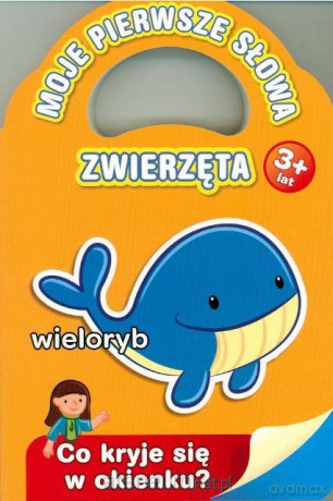 Moje pierwsze słowa - Zwierzęta [KSĄŻKA]