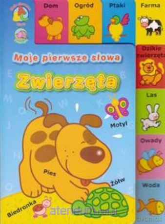 Moje pierwsze słowa. Zwierzęta [KSĄŻKA]