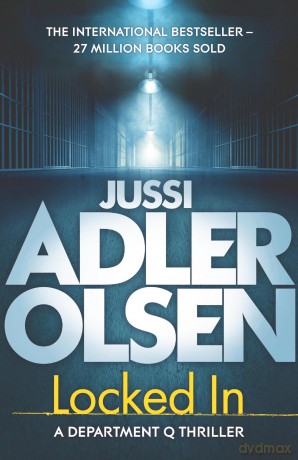 Locked In: the heart-pounding final instalment of the internationally bestselling Department Q series - Jussi Adler-Olsen [KSIĄŻKA]