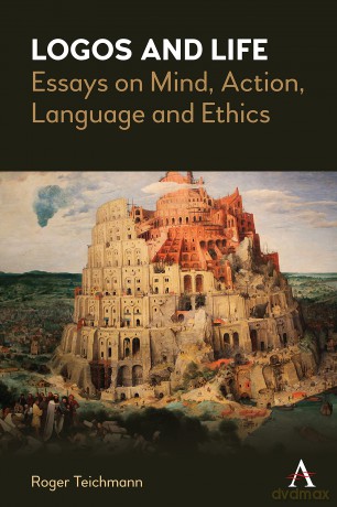 Logos and Life: Essays on Mind, Action, Language and Ethics: 1 (Anthem Studies in Wittgenstein, 1) - Roger Teichmann [KSIĄŻKA]