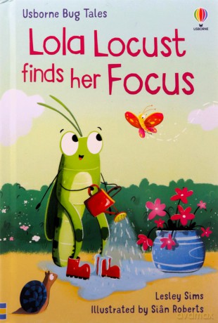 Lola Locust finds her Focus (Bug Tales) - Lesley Sims [KSIĄŻKA]