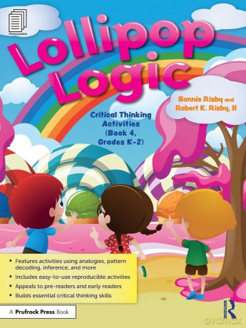 Lollipop Logic: Critical Thinking Activities (Book 4, Grades K-2) - Bonnie Risby [KSIĄŻKA]