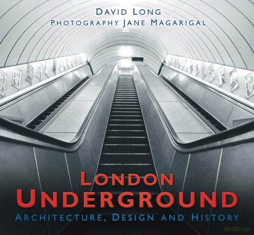 London Underground: Architecture, Design and History - David Long [KSIĄŻKA]