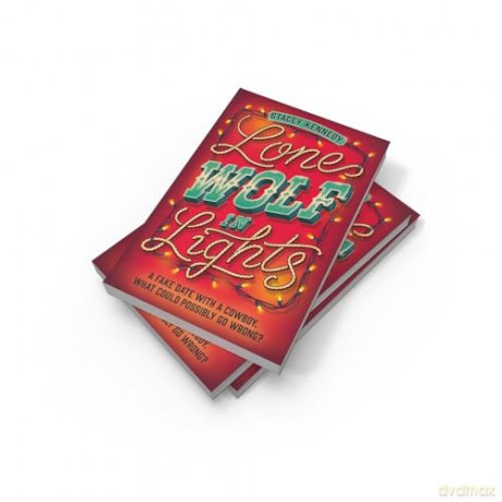 Lone Wolf In Lights: Don't miss this new small-town, spicy cowboy romance perfect for fans of Elsie Silver in 2024!: Book 2 (Naked Moose) - Stacey Kennedy [KSIĄŻKA]