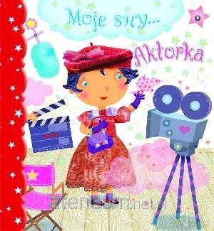 Moje sny... Aktorka [KSĄŻKA]