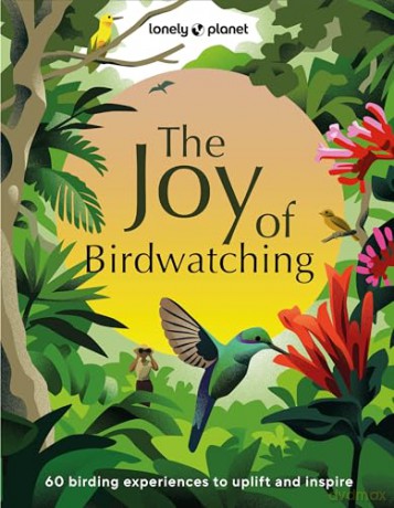 Lonely Planet The Joy of Birdwatching - Lonely Planet [KSIĄŻKA]