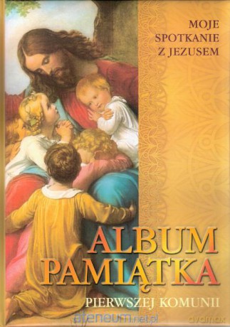Moje spotkanie z Jezusem - Pamiątka I Komunii [KSĄŻKA]