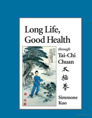 Long Life, Good Health Through Tai-Chi Chuan - Simmone Kuo [KSIĄŻKA]