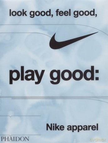 Look Good, Feel Good, Play Good: Nike Apparel - Maisie Skidmore [KSIĄŻKA]