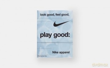 Look Good, Feel Good, Play Good: Nike Apparel - Maisie Skidmore [KSIĄŻKA]