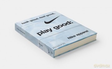 Look Good, Feel Good, Play Good: Nike Apparel - Maisie Skidmore [KSIĄŻKA]
