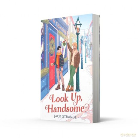 Look Up, Handsome: The most heart-warming, romantic and laugh-out-loud festive MM queer romance you need to read in 2024 - Jack Strange [KSIĄŻKA]