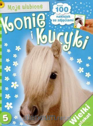 Moje ulubione - Konie i kucyki [KSĄŻKA]