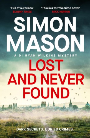 Lost and Never Found: the twisty DI Ryan Wilkins Mystery set in Oxford (DI Ryan Wilkins Mysteries) - Simon Mason [KSIĄŻKA]