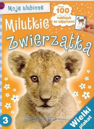Moje ulubione - Milutkie zwierzątka [KSĄŻKA]