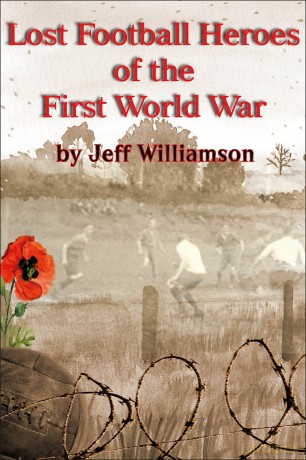 Lost Football Heroes of the First World War - Jeff Williamson [KSIĄŻKA]