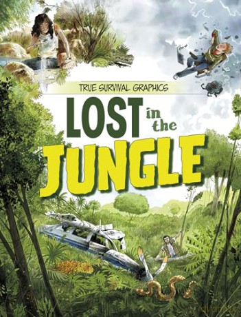 Lost in the Jungle (True Survival Graphics) - Steve Foxe [KSIĄŻKA]