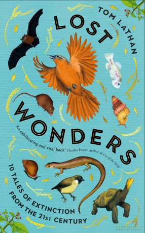 Lost Wonders: 10 Tales of Extinction from the 21st Century - Tom Lathan [KSIĄŻKA]