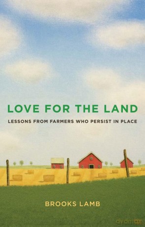 Love for the Land: Lessons from Farmers Who Persist in Place (Yale Agrarian Studies Series) - Brooks Lamb [KSIĄŻKA]