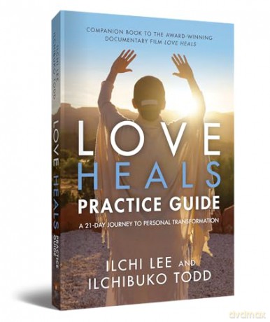 Love Heals Practice Guide: A 21-Day Journal to Personal Transformation - Ilchi Lee [KSIĄŻKA]