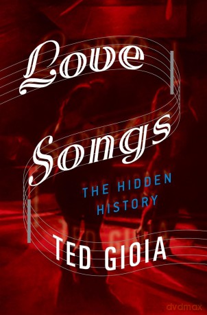 LOVE SONGS UPDF: The Hidden History - Gioia [KSIĄŻKA]