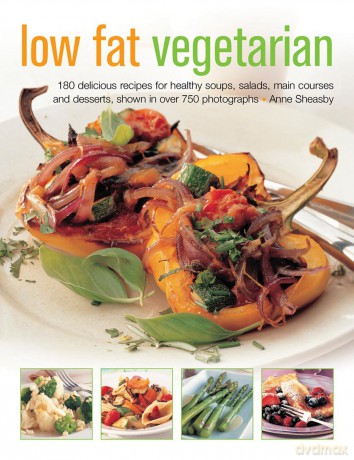 Low Fat Vegetarian: 180 Delicious Recipes for Healthy Soups, Salads, Main Courses and Desserts, Shown in Over 750 Photographs - Anne Sheasby [KSIĄŻKA]