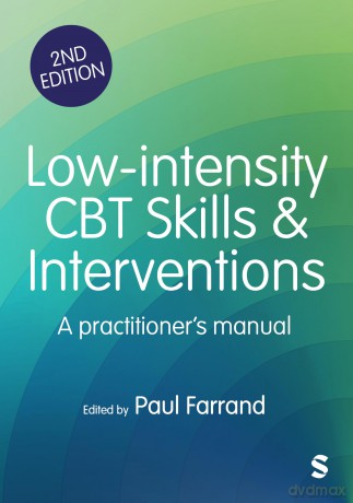 Low-intensity CBT Skills and Interventions: a practitioner's manual - Paul Farrand [KSIĄŻKA]