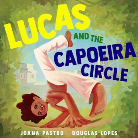 Lucas and the Capoeira Circle - Joana Pastro [KSIĄŻKA]