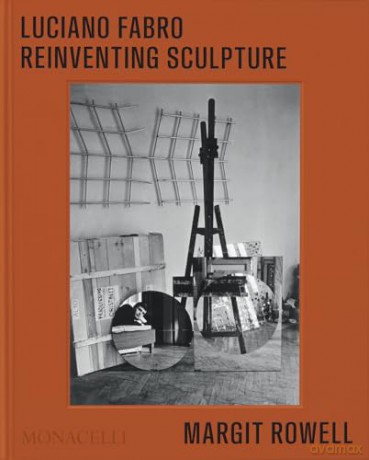 Luciano Fabro: Reinventing Sculpture - Margit Rowell [KSIĄŻKA]