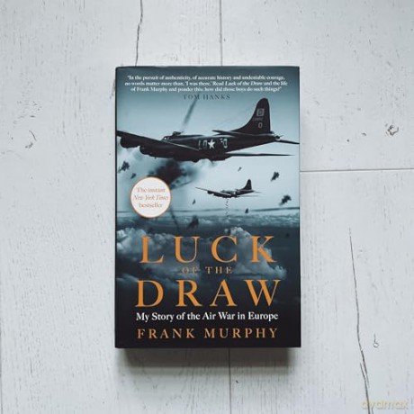 Luck of the Draw: My Story of the Air War in Europe: My Story of the Air War in Europe - A NEW YORK TIMES BESTSELLER - Frank Murphy [KSIĄŻKA]
