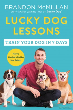 Lucky Dog Lessons: Train Your Dog in 7 Days - Brandon McMillan [KSIĄŻKA]